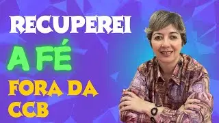 RECUPEREI A FÉ FORA DA CCB !!