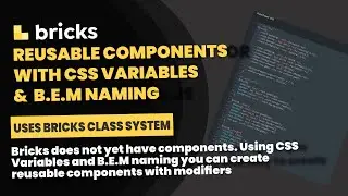 Bricks Builder: Reusable components with CSS Variables and BEM