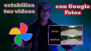 Estabiliza tus videos con Google Fotos | Fácil y rápido | UvaDi11