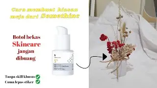 Cara membuat hiasan meja dari botol somethinc | botol Skincare | DIY #tutorial #skincare #somethinc