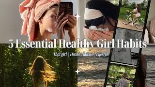 5 Essential Healthy girl Habits you should know | IT girl habits | Healthy habits