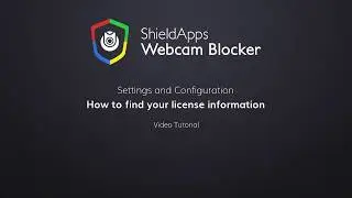 ShieldApps Webcam Blocker - How to find your license information