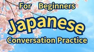 Learn Daily Japanese Conversation for Beginners | Easy Japanese Lessons for Foreigners