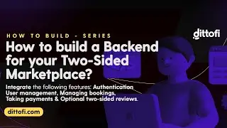 How to build a Backend two-sided marketplace with Dittofi - Part I