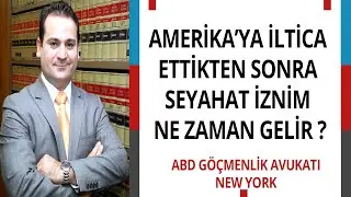 AMERİKA’YA İLTİCA ETTİKTEN SONRA SEYAHAT İZNİM NE ZAMAN GELİR ?