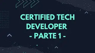 PARTE 1 - CERTIFIED TECH DEVELOPER