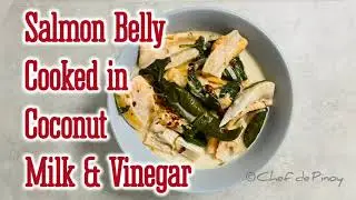 Salmon Belly Paksiw Sa Gata / Fish in Vinegar