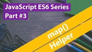 JavaScript ES6 Series #3 - map Helper