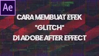 Cara Membuat Efek Glitch Di After Effect