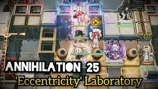 [Arknights] Annihilation 25 |'Eccentricity' Laboratory