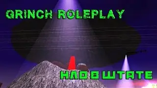 Grinch - RP | Инополонетное вторжение.