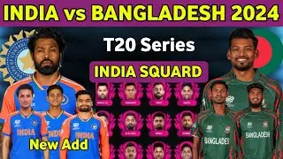 India vs Bangladesh 2024 T20 Series Team India Full Final Squard l IND vs BAN T20 Series 2024