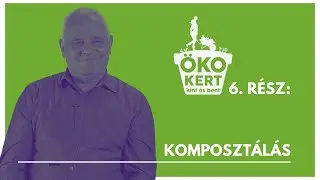 ÖKOkert kint és bent - 6. rész: Komposztálás