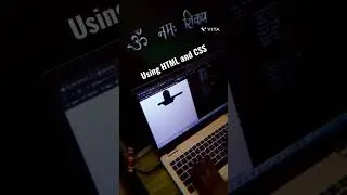 Using HTML and CSS| Shiv ❤️| 