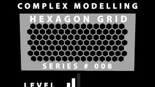 Complex Modelling Series # 008 Hexagon Grid 2of 2 Maya 2017