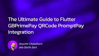 Dart แบบ Dart Dart EP106: The Ultimate Guide to Flutter GBPrimePay QRCode PromptPay Integration
