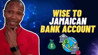 How to withdraw from Wise to Jamaica Bank Account