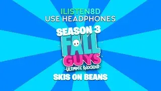 Fall Guys Ultimate Knockout: Season 3 | Skis on Beans | 8D AUDIO