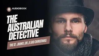 Audiobook - The Australian Detective by Mary Fortune (The St. Johns, or, A Sad Christmas)