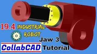 Industrial Robot Assembly - Jaw 3 Tutorial || CollabCAD