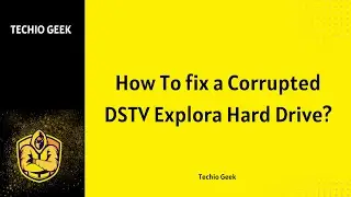 How To fix a Corrupted DSTV Explora Hard Drive?