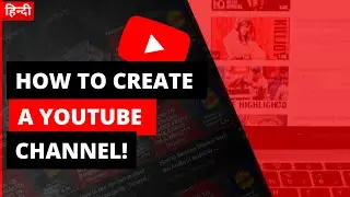 How To Create A YouTube Channel in 2022 - Step-by-Step Tutorial  | MarkBuzz | (HINDI)