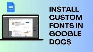 How to Install Custom Fonts in Google Docs (Quick & Easy)