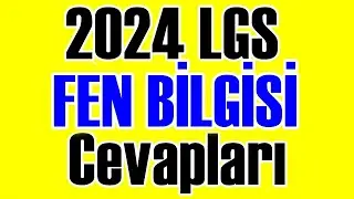 2024 LGS Fen Bilimleri Soru ve Cevapları