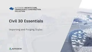 How to Civil 3D: Importing and Purging Styles