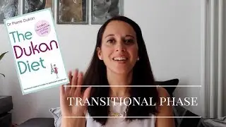 Dukan Diet: Weight Loss: Transitional Phase + Tips