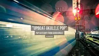 Upbeat Ukulele Pop - Music from Audiojungle