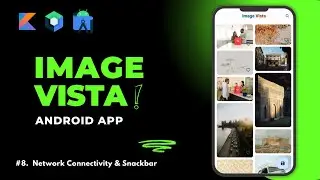 Image Vista Android App || #8 Network Connectivity & Snackbar || Jetpack Compose || Kotlin