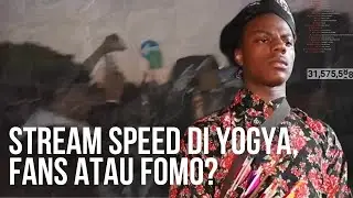 Stream Speed di Yogya, Fans atau FOMO?