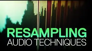 Resampling Audio Techniques Course
