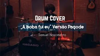 Ludmilla - A boba fui eu (Versão Pagode) #DrumCover | Samuel Nascimento