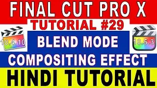Compositing Effect | Blend Modes | Opacity | Plugins | FCPX 10.5.3 Hindi Tutorial | Step By Step