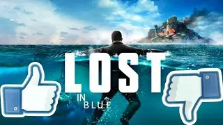LOST IN BLUE/ ОБЗОР И ПЕРВЫЕ ВПЕЧАТЛЕНИЯ 👎👍❗❗❗