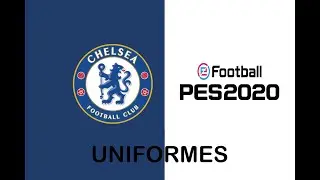 Pes 2020 - Uniformes Chelsea FC - Temporada 2020