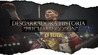 Prichard Colón | La Desgarradora Historia en el Boxeo