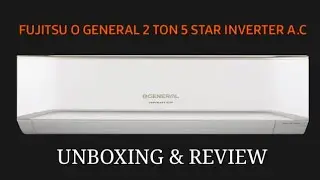 FUJITSU O GENERAL 2 TON 5 STAR INVERTER A.C UNBOXING & REVIEW