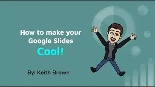 How to Make your Google Slides Cool