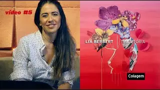 Colagem - LIA BERBERT I TRAJETÓRIA - video #5
