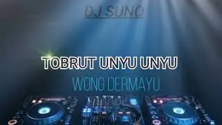 DJ TOBRUT UNYU UNYU