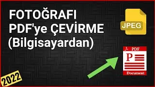 FOTOĞRAFI PDF ÇEVİRME (Bilgisayardan)