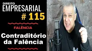 Direito Empresarial - Aula #115 - Contraditório da falência