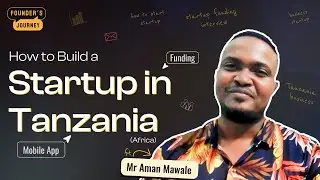🚀 How to Build a Startup in Tanzania: Exclusive Interview on Startup Funding & Business Ideas