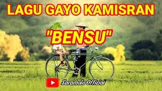 Gayo Kamisran - Bensu