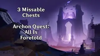 3 Missable Chests (Archon Quest: All Is Foretold) - Genshin Impact V6.1 Domain