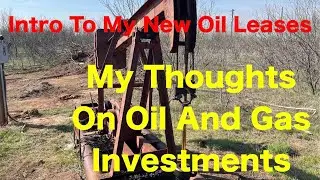 Oil & Gas Investments and My New Leases.