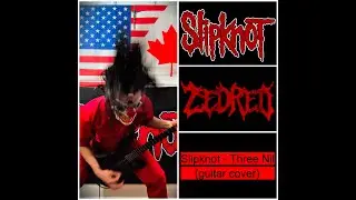 Slipknot - Three Nil (guitar cover)